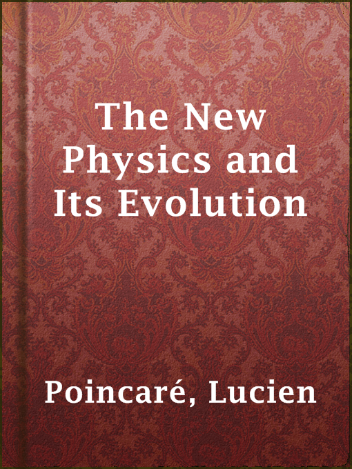 Title details for The New Physics and Its Evolution by Lucien Poincaré - Available